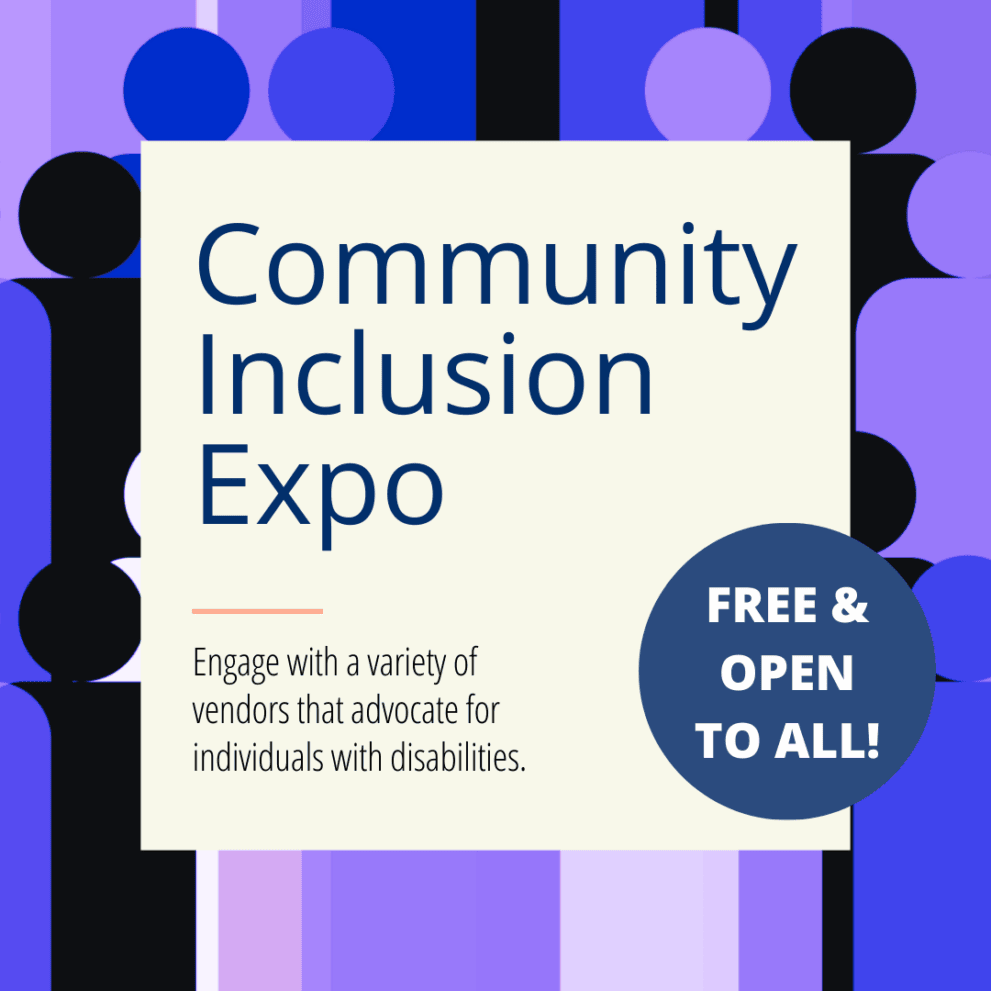 A flyer for the Community Inclusion Expo states it is free and open to all, promoting advocacy for individuals with disabilities. The background features abstract human figures in blue and purple.