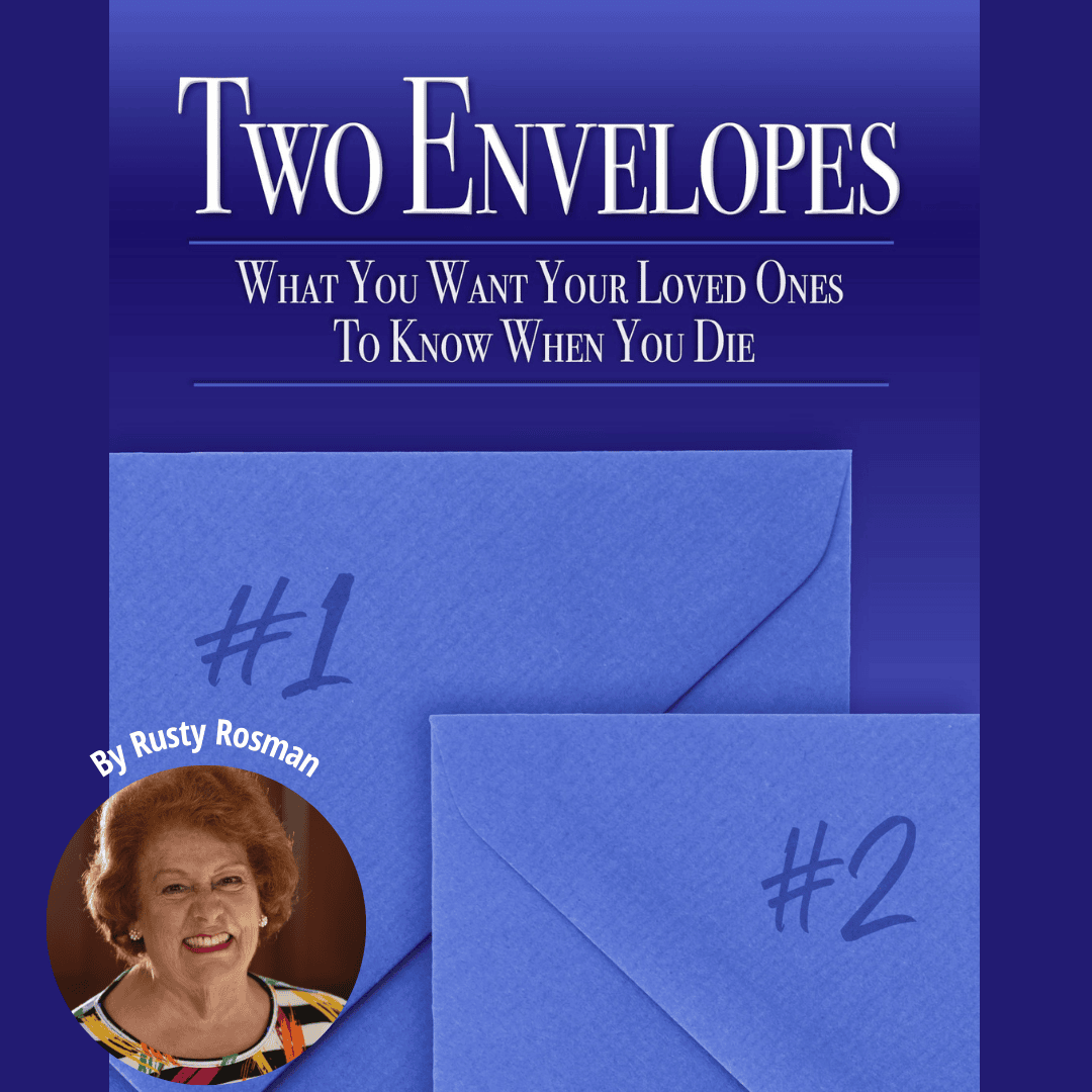Book cover titled "Two Envelopes: What You Want Your Loved Ones To Know When You Die" with two blue envelopes labeled #1 and #2, and a photo of author Rusty Rosman.