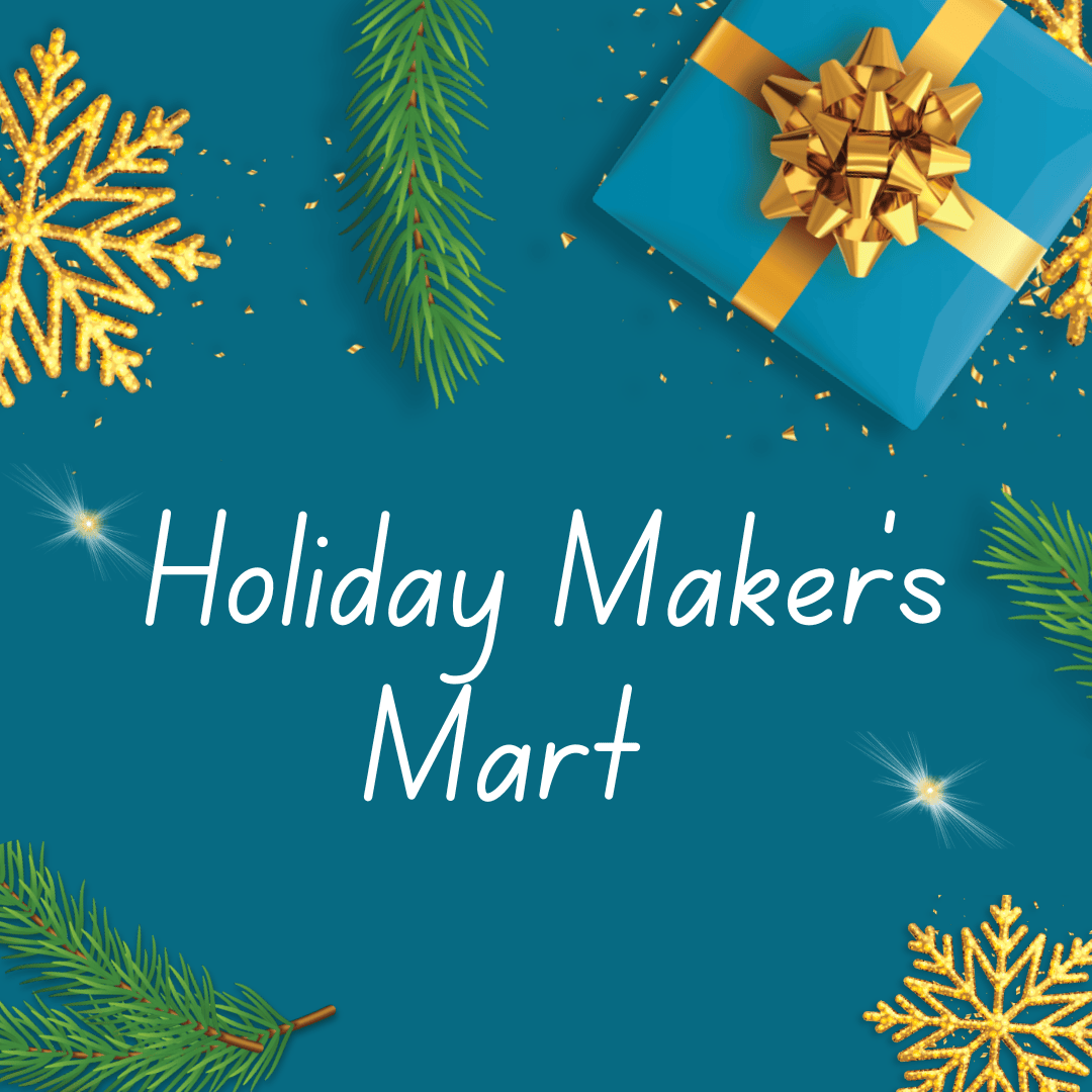 Holiday Maker’s Mart text surrounded by a blue gift, gold snowflakes, and evergreen branches.