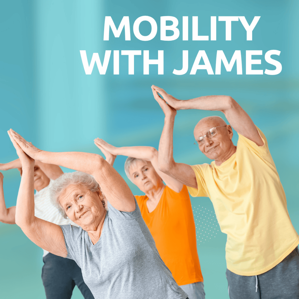 Three older adults in exercise clothing stretch with arms raised in a fitness class. Text above reads, “Mobility with James.” Background is blue.