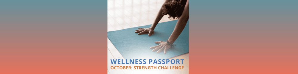 Person stretching on a blue yoga mat with text overlay: “WELLNESS PASSPORT OCTOBER: STRENGTH CHALLENGE” on a gradient background.